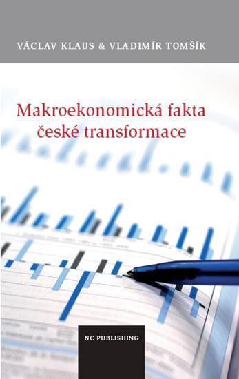 Kniha: Makroekonomická fakta české transformace - Klaus Václav, Tomšík Vladimír