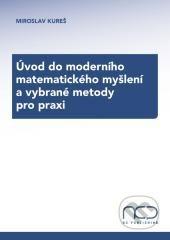 Kniha: Úvod do moderního matematického myšlení a vybrané metody pro praxi - Miroslav Kureš