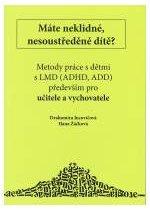 Kniha: Máte neklidné, nesoustředěné dítě? - Drahomíra Jucovičová