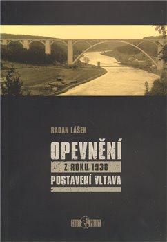 Kniha: Opevnění z roku 1938 - Postavení Vltava - Lášek, Radan