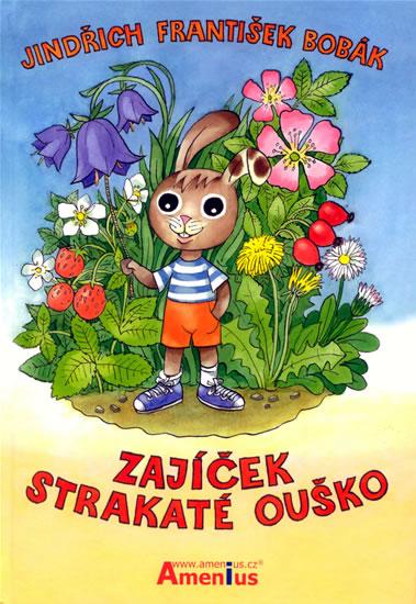 Kniha: Zajíček Strakaté Ouško - Bobák Jindřich František