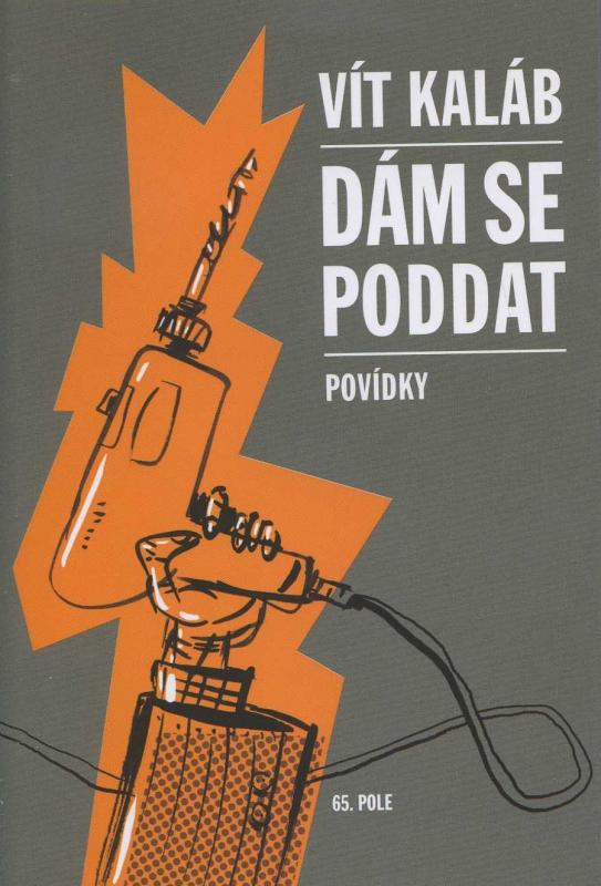 Kniha: Dám se poddat - Povídky - Kaláb Vít