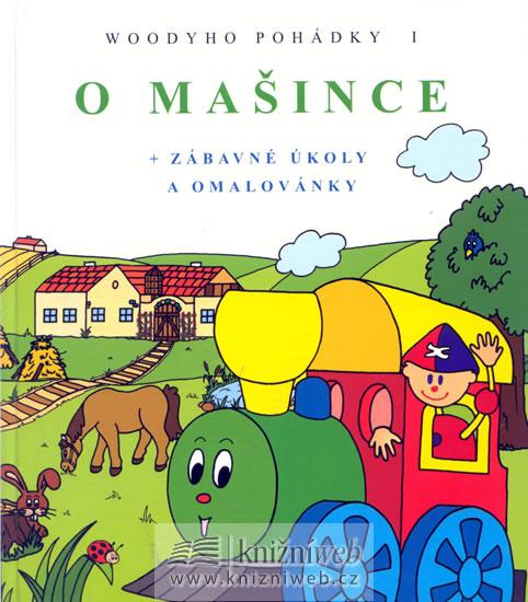 Kniha: O mašince - Woodyho pohádky 1. (zábavné úkoly a omalovánky) - Hrbáčová Renata