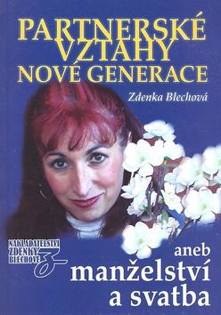 Kniha: Partnerské vztahy nové generace - Zdenka Blechová