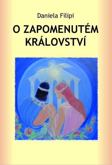 Kniha: O zapomenutém království - Daniela Filipi