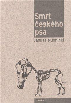 Kniha: Smrt českého psa - Rudnicki, Janusz