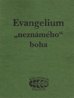 Kniha: Evangelium „neznámého“ bohaautor neuvedený