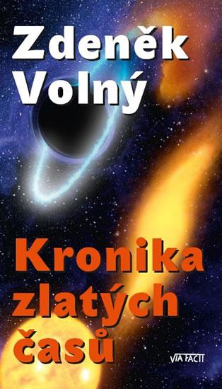 Kniha: Kronika zlatých časů - Volný Zdeněk