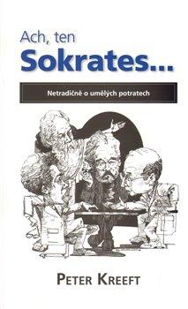Kniha: Ach ten Sokrates... - Kreeft, Peter