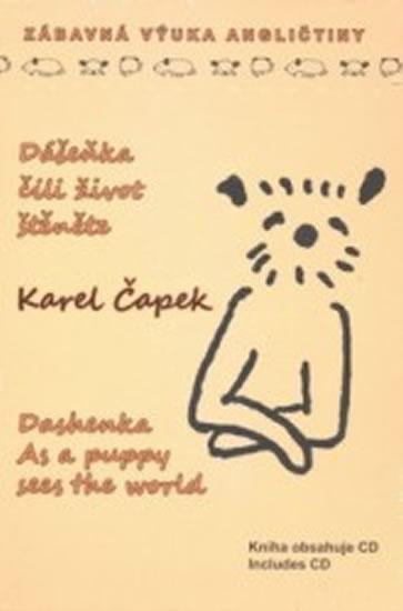 Kniha: Dášeňka, čili život štěněte / Dashenka As a puppy sees the world + CD - Čapek Karel