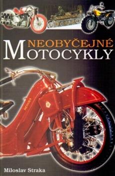 Kniha: Neobyčejné motocykly - Miloslav Straka