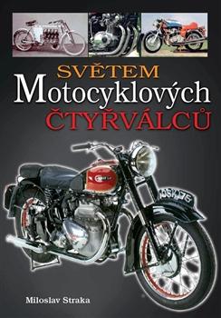 Kniha: Světem motocyklových čtyřválců - Miloslav Straka