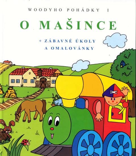 Kniha: O mašince - Woodyho pohádky 1.-2. vydání - Hrbáčová Renata