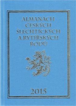 Kniha: Almanach českých šlechtických a rytířských rodů 2015 - Vavřínek, Karel