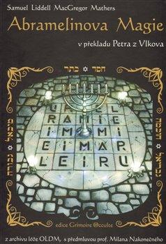 Kniha: Abramelinova magie - Mathers, MacGregor S. L.