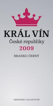 Kniha: Král vín České republiky 2009 - Branko Černý