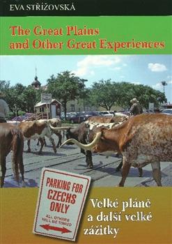 Kniha: The Great Plains and Other Great Experiences/Velké pláně a další velké zážitky - Eva Střížovská