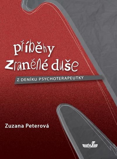 Kniha: Příběhy zraněné duše - Z deníku psychoterapeutky - Peterová Zuzana