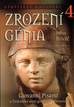 Kniha: Stavitelé katedrál 4. Zrození génia - Peter Kováč