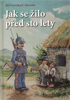 Kniha: Jak se žilo před sto letyautor neuvedený
