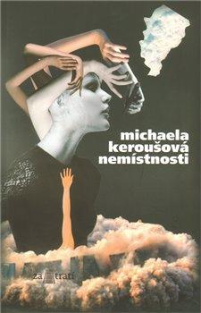 Kniha: Nemístnosti - Keroušová, Michaela