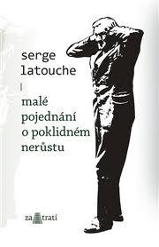 Kniha: Malé pojednání o poklidném nerůstu - Serge Latouche