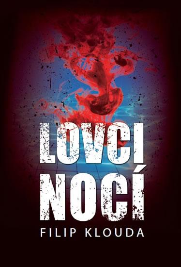 Kniha: Lovci nocí - Klouda Filip