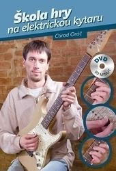 Kniha: Škola hry na elektrickou kytaru + DVD - Ctirad Orač