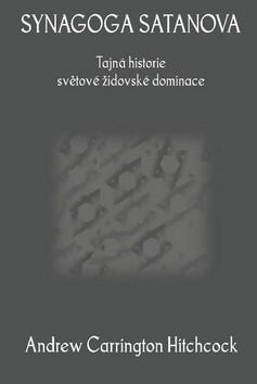 Kniha: Synagoga Satanova - 2.vydání - Andrew Carrington Hitchcock