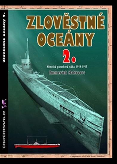 Kniha: Zlověstné oceány 2. - Německá ponorková válka 1914-1915 - Hakvoort Emmerich