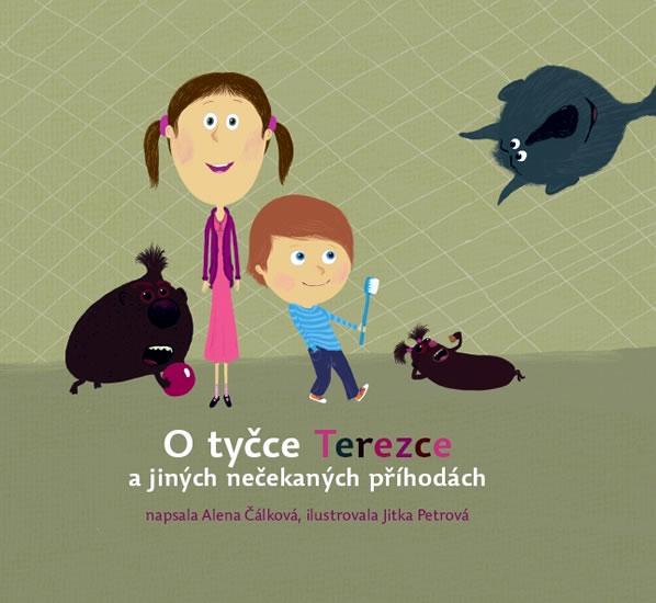 Kniha: O tyčce Terezce a jiných nečekaných příhodách - Čálková Alena