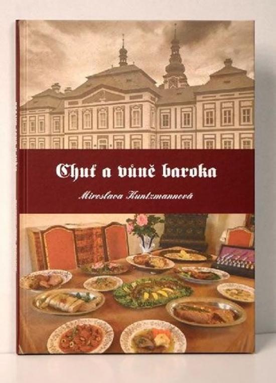 Kniha: Chuť a vůně baroka - Kuntzmannová Miroslava