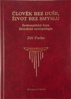 Kniha: Člověk bez duše, život bez smyslu - Jiří Fuchs