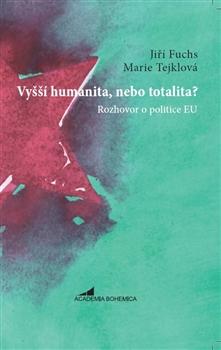 Kniha: Vyšší humanita, nebo totalita? - Jiří Fuchs