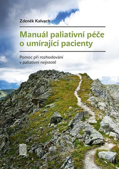 Kniha: Manuál paliativní péče o umírající pacienty - Kalvach Zdeněk