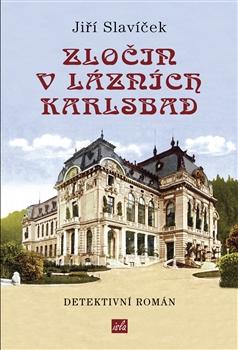 Kniha: Zločin v lázních Karlsbad - Jiří Slavíček
