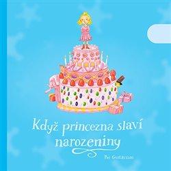 Kniha: Když princezna slaví narozeniny - Gustavsson, Per