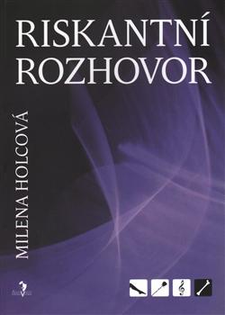 Kniha: Riskantní rozhovor - Milena Holcová