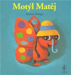 Kniha: Motýl Matěj - Krings, Antoon