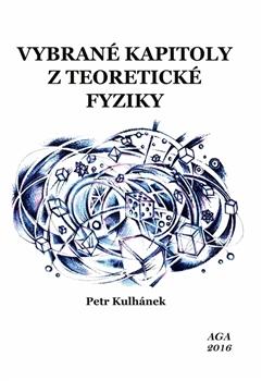 Kniha: Vybrané kapitoly z teoretické fyziky - Petr Kulhánek