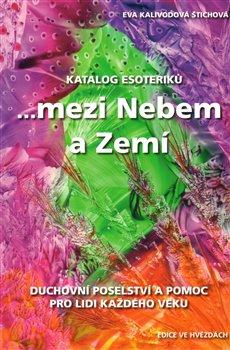 Kniha: Katalog esoteriků, ...mezi Nebem a Zemíautor neuvedený