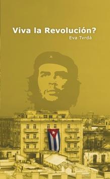 Kniha: Viva la Revolución? - Eva Tvrdá