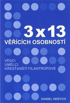 Kniha: 3x13 věřících osobností - Henych, Daniel