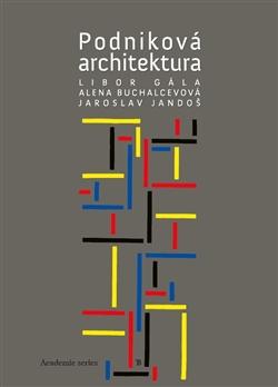 Kniha: Podniková architektura - Alena Buchalcevová