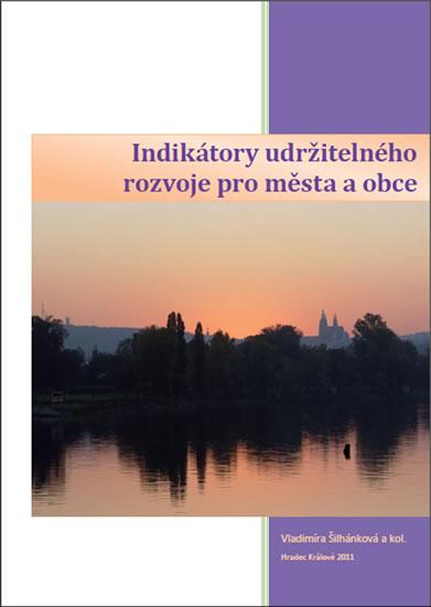 Kniha: Indikátory udržitelného rozvoje pro města a obce - Šilhánková a kolektiv Vladimíra