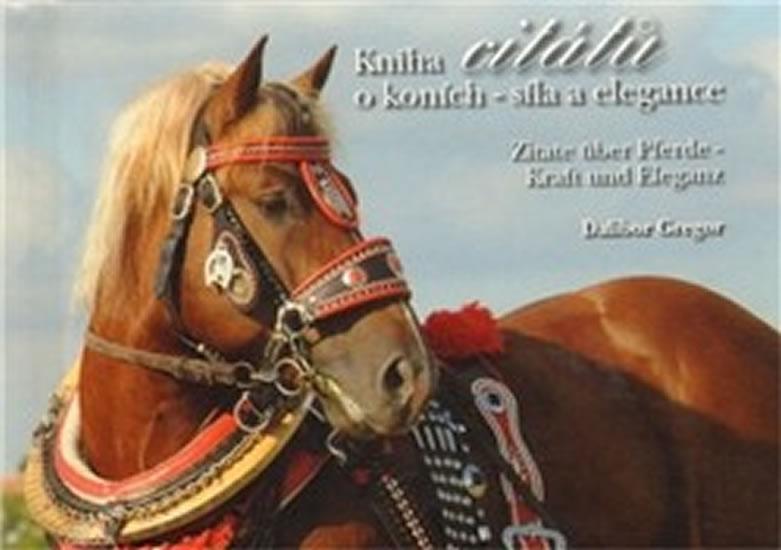 Kniha: Kniha citátů o koních – síla a elegance - Gregor Dalibor
