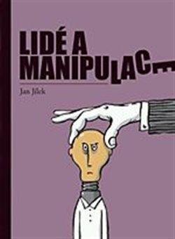 Kniha: Lidé a manipulace - Jílek, Jan