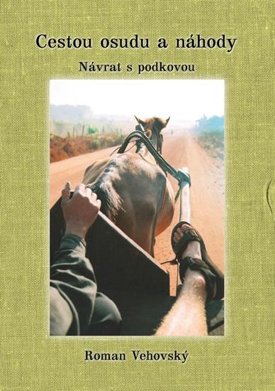 Kniha: Cestou osudu a náhody II. Návrat s podko - Vehovský Roman