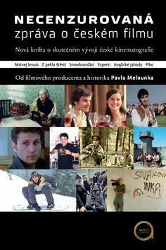 Kniha: Necenzurovaná zpráva o českém filmu - Pavel Melounek