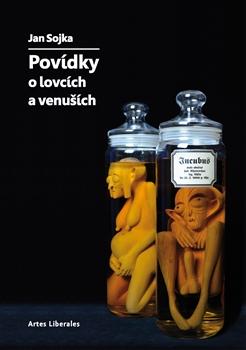 Kniha: Povídky o lovcích a venuších - Jan Sojka